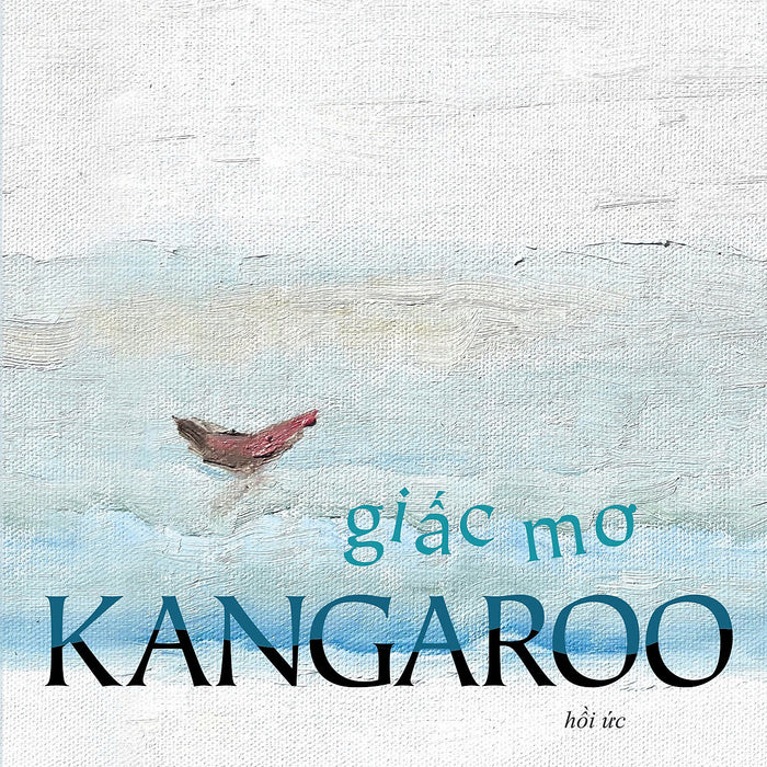 Giấc Mơ Kangaroo (Hồi Ức) - Nguyễn Văn Tuấn
