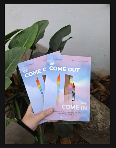Sách: Để Come Out, Hãy Come In - Cẩm Nang Come Out Dựa Trên Nền Tàng Tâm Lý Học Dành Cho Người Trẻ Lgbtq+