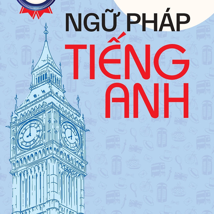 Ngữ Pháp Tiếng Anh (Mai Lan Hương)  -Tái Bản 2024