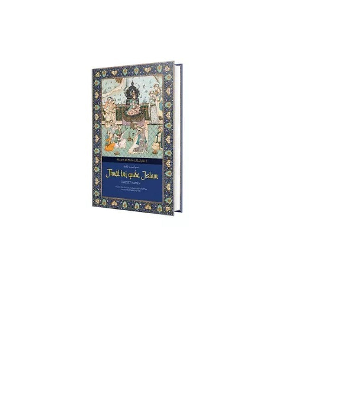 Sách Siasset Namèh – Thuật Trị Quốc Islam