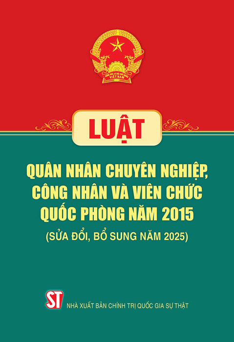 Luật Quân Nhân Chuyên Nghiệp, Công Nhân Và Viên Chức Quốc Phòng Năm 2015 ( Sửa Đổi, Bổ Sung Năm 2025)
