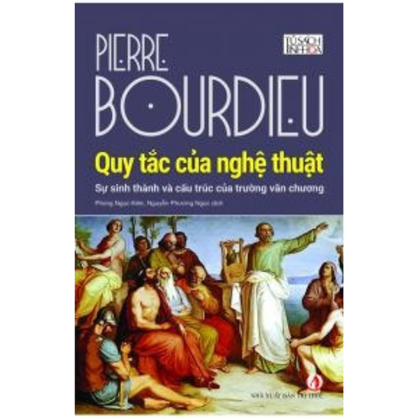 Quy Tắc Của Nghệ Thuật - Pierre Bourdieu - Nhà Xuất Bản Tri Thức