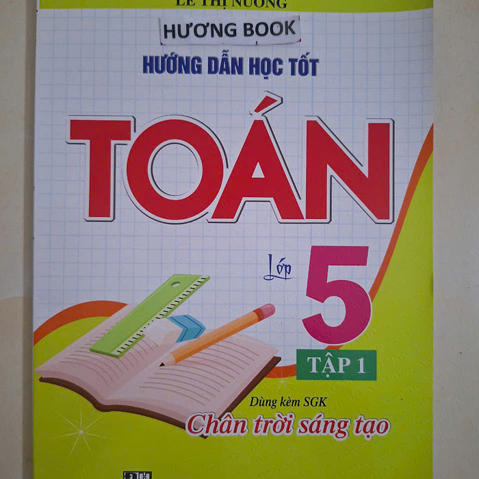 Sách - Hướng Dẫn Học Tốt Toán Lớp 5 Tập 1 (Dùng Kèm Sgk Chân Trời Sáng Tạo)