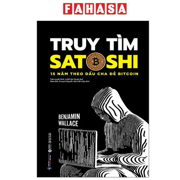 Sách - Truy Tìm Satoshi - 15 Năm Theo Dấu Cha Đẻ Bitcoin