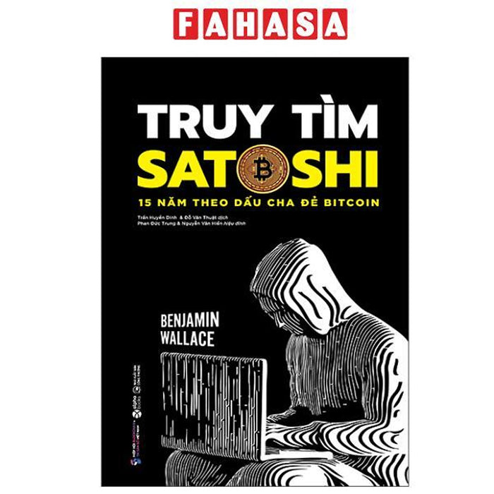 Sách - Truy Tìm Satoshi - 15 Năm Theo Dấu Cha Đẻ Bitcoin