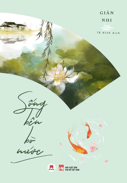 [Giải Cứu Sách] Sống Bên Bờ Nước – Giản Nhi – Tố Hinh Dịch – Huy Hoàng
