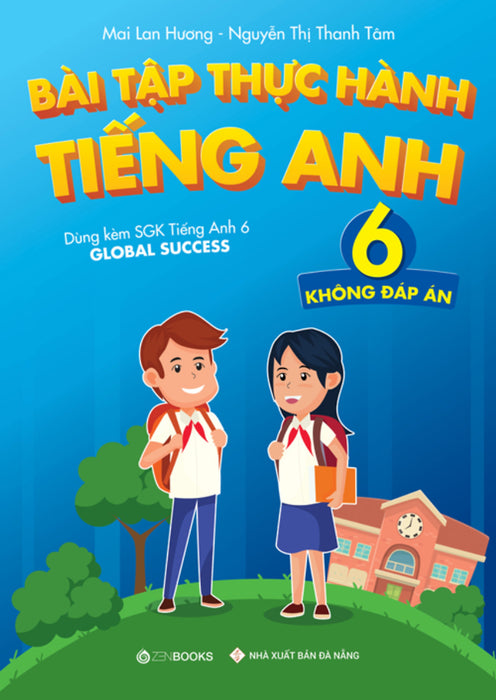 Bài Tập Thực Hành Tiếng Anh 6 (Không Đáp Án) - Dùng Kèm Sgk Ta 6 Global Success