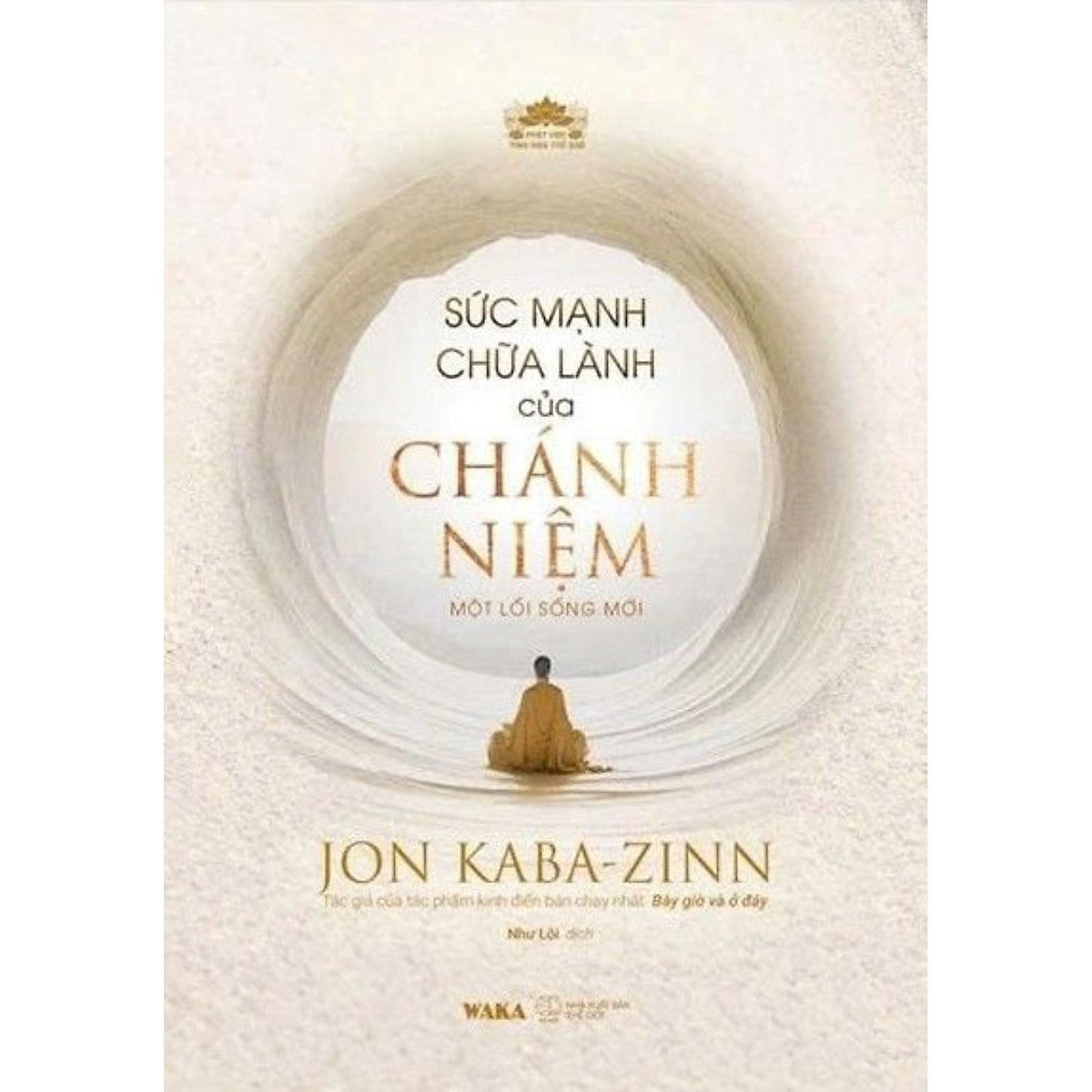 Sức Mạnh Chữa Lành Của Chánh Niệm: Một Lối Sống Mới