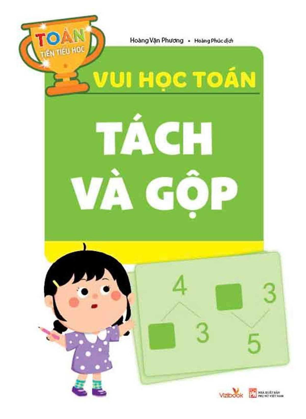 Sách Toán Tiền Tiểu Học - Vui Học Toán - Tách Và Gộp