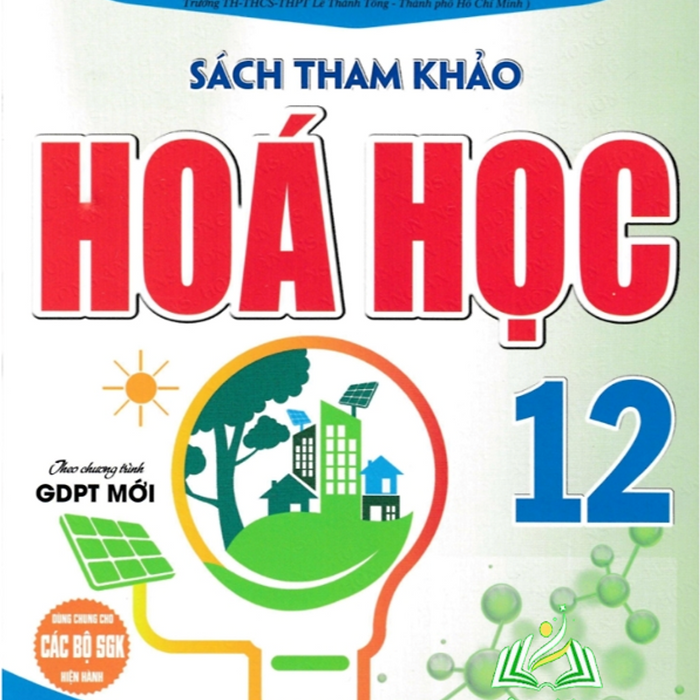 Sách-Sách Tham Khảo Hóa Học 12 (Dùng Chung Cho Các Bộ Sgk Hiện Hành)