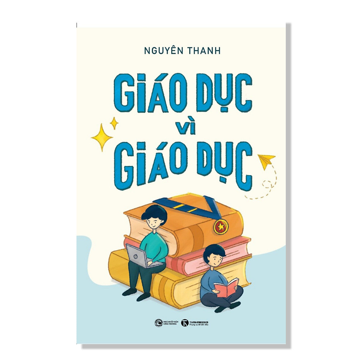 Cuốn Sách Hay Về Gia Đình: Giáo Dục Vì Giáo Dục