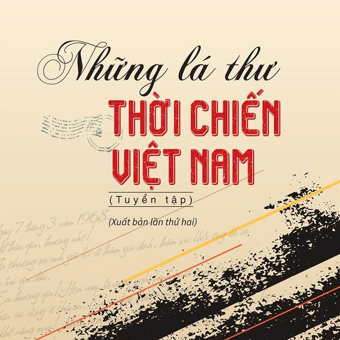 Những Lá Thư Thời Chiến Việt Nam (Tuyển Tập) (Xuất Bản Lần Thứ Hai)