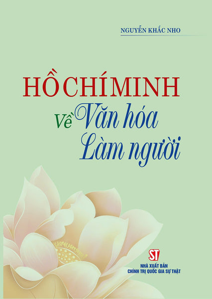 Hồ Chí Minh Về Văn Hoá Làm Người