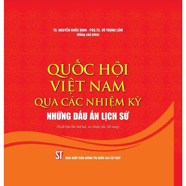 Sách - Quốc Hội Việt Nam Qua Các Nhiệm Kỳ - Những Dấu Ấn Lịch Sử (Xuất Bản Lần Thứ Hai, Có Chỉnh Sửa, Bổ Sung)