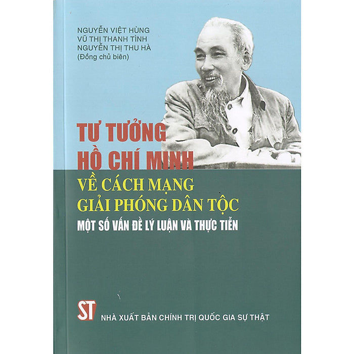 Sách Tư Tưởng Hồ Chí Minh Về Cách Mạng Giải Phóng Dân Tộc – Một Số Vấn Đề Lý Luận Và Thực Tiễn