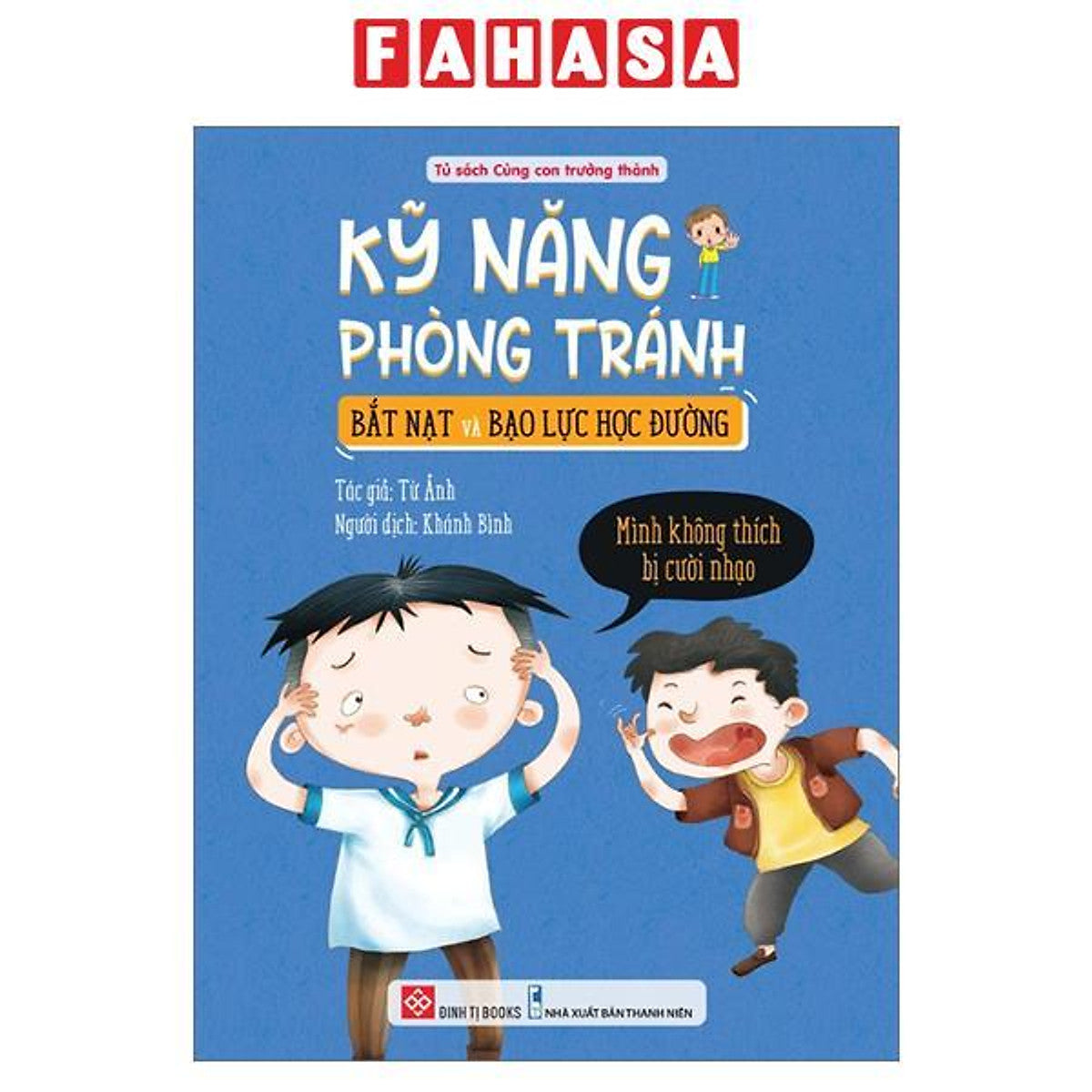 Sách - Kỹ Năng Phòng Tránh Bắt Nạt Và Bạo Lực Học Đường - Mình Không Thích Bị Cười Nhạo