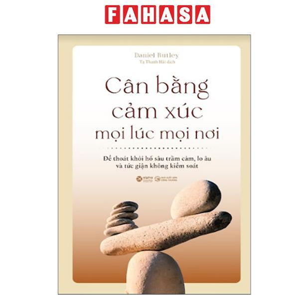 Sách - Cân Bằng Cảm Xúc Mọi Lúc Mọi Nơi (Tái Bản 2025)