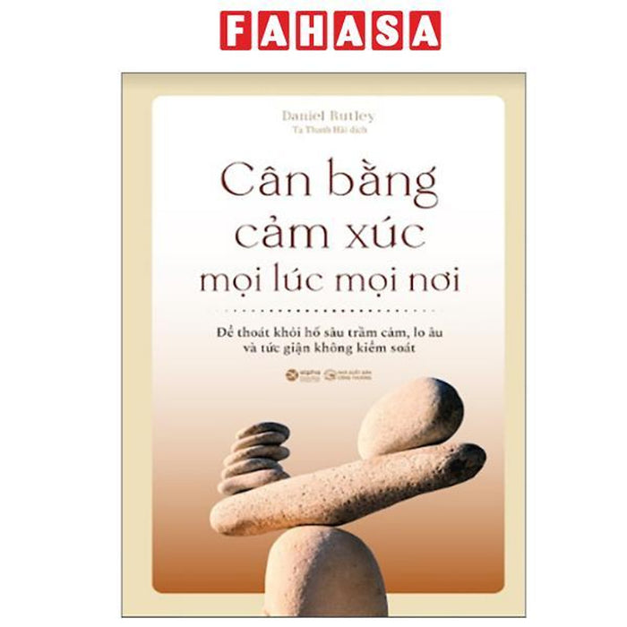 Sách - Cân Bằng Cảm Xúc Mọi Lúc Mọi Nơi (Tái Bản 2025)