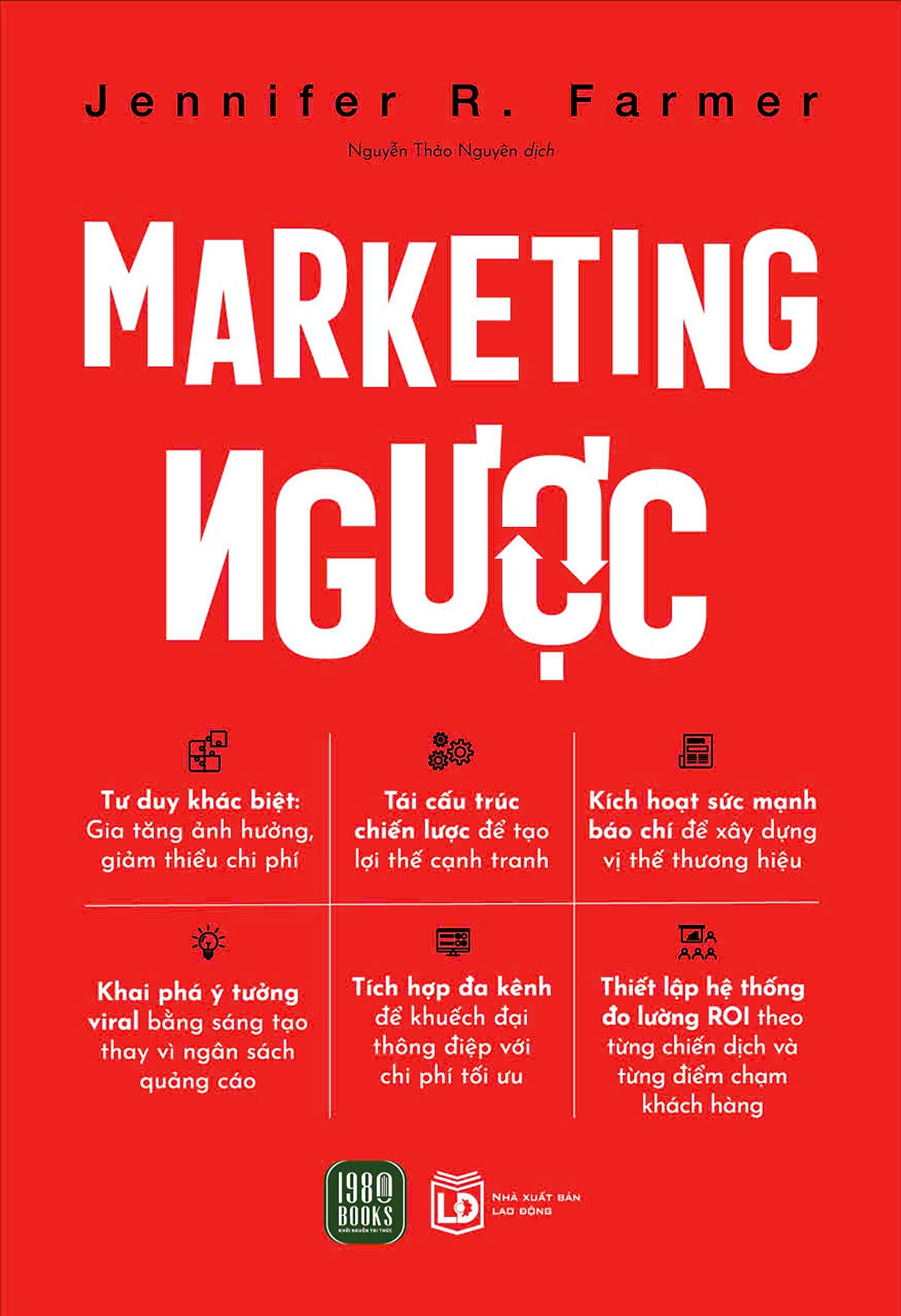 Marketing Ngược – Jennifer R. Farmer - Nguyễn Thảo Nguyên Dịch - 1980 Books - Nxb Lao Động