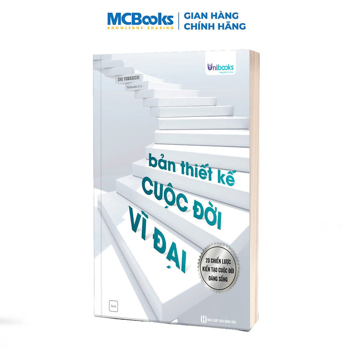 Sách - Bản Thiết Kế Cuộc Đời Vĩ Đại - 20 Chiến Lược Kiến Tạo Cuộc Đời Đáng Sống