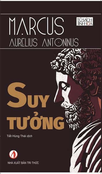 Suy Tưởng - Marcus Aurelius - Nhà Xuất Bản Tri Thức