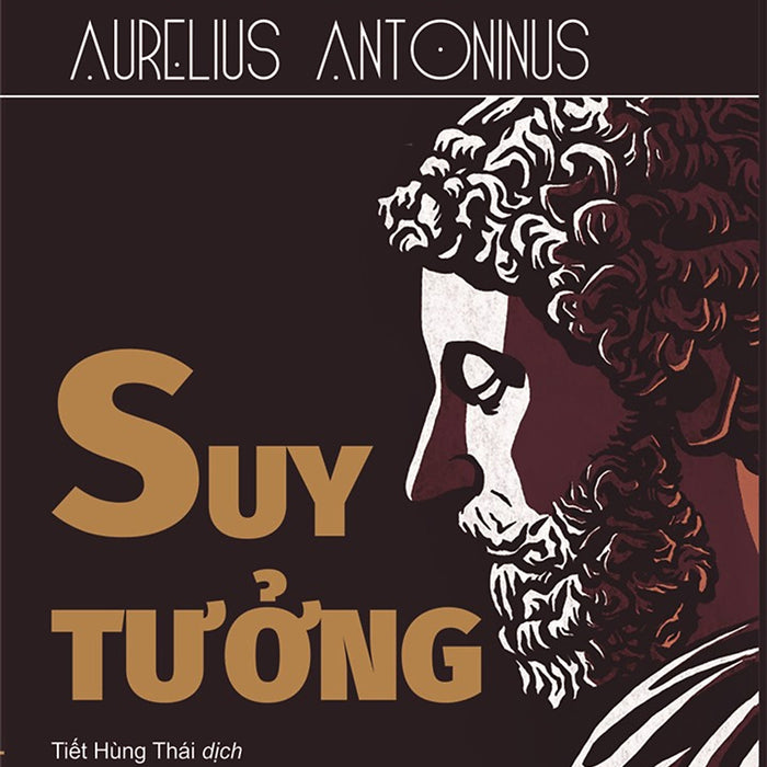 Suy Tưởng - Marcus Aurelius - Nhà Xuất Bản Tri Thức