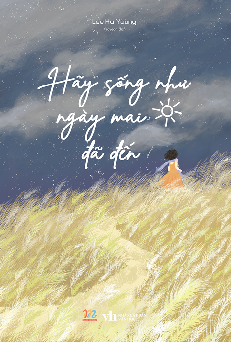 Hãy Sống Như Ngày Mai Đã Đến