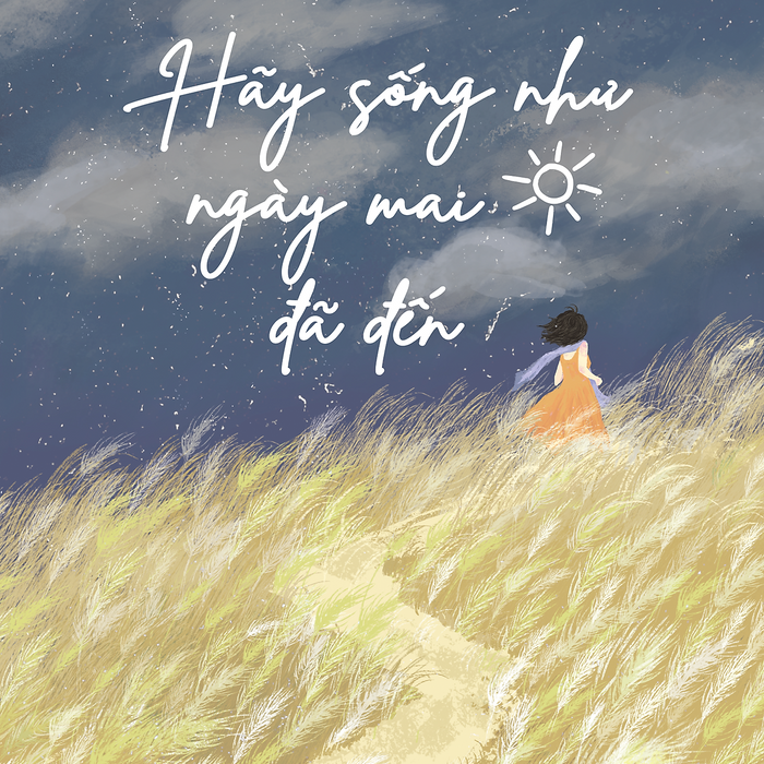Hãy Sống Như Ngày Mai Đã Đến