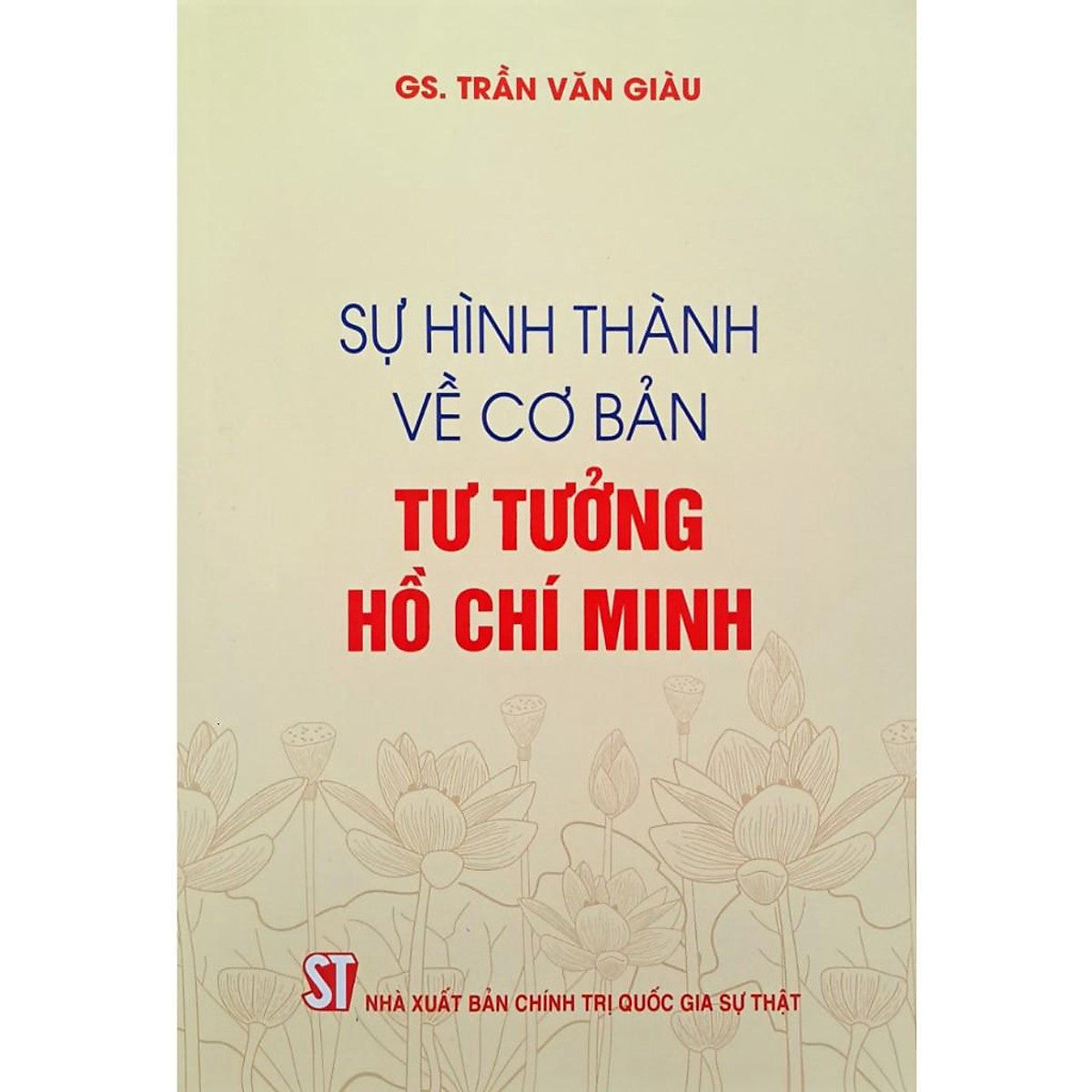 Sách - Sự Hình Thành Về Cơ Bản Tư Tưởng Hồ Chí Minh