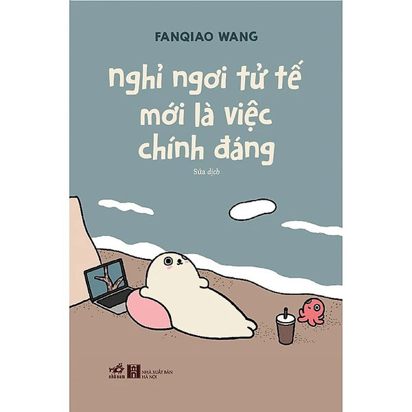 Sách - Nghỉ Ngơi Tử Tế Mới Là Việc Chính Đáng - Fanqiao Wang