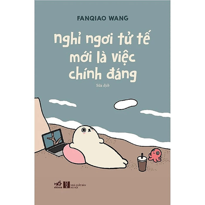 Sách - Nghỉ Ngơi Tử Tế Mới Là Việc Chính Đáng - Fanqiao Wang