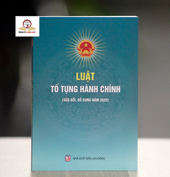 Luật Tố Tụng Hành Chính (Sửa Đổi, Bổ Sung Năm 2025)
