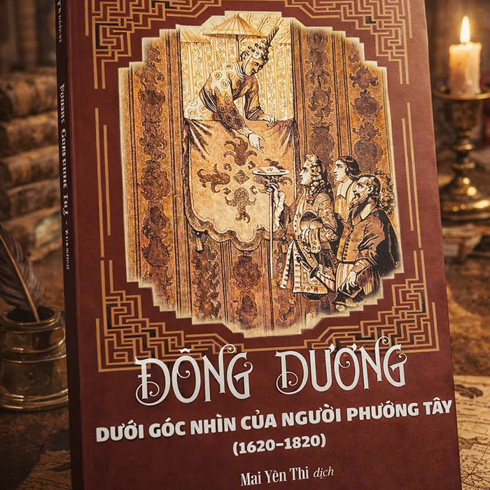 Sách : Đông Dương Dưới Góc Nhìn Của Người Phương Tây (1620-1820)