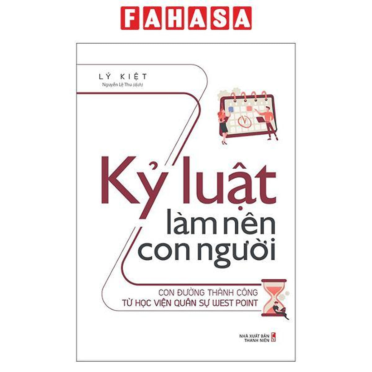 Sách - Kỷ Luật Làm Nên Con Người - Con Đường Thành Công Từ Học Viện Quân Sự West Point (Tái Bản 2026)