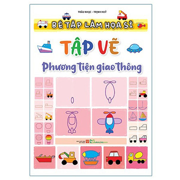 Bé Tập Làm Họa Sĩ - Tập Vẽ Phương Tiện Giao Thông B40