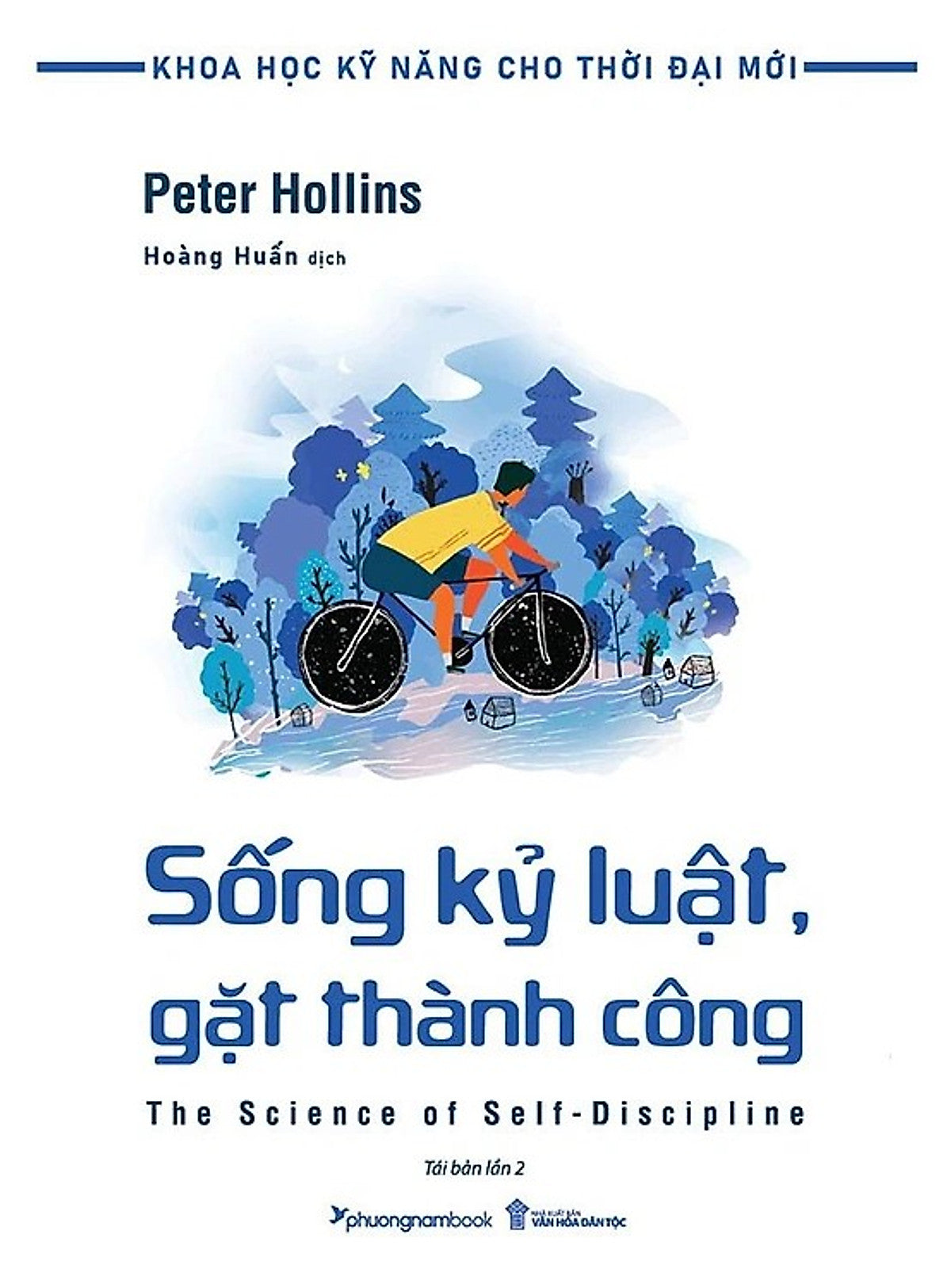 Sống Kỷ Luật, Gặt Thành Công (Tủ Sách Khoa Học Kỹ Năng Cho Thời Đại Mới)