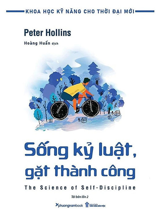Sống Kỷ Luật, Gặt Thành Công (Tủ Sách Khoa Học Kỹ Năng Cho Thời Đại Mới)