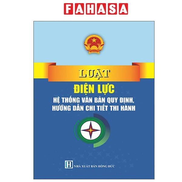 Sách - Luật Điện Lực - Hệ Thống Văn Bản Quy Định, Hướng Dẫn Chi Tiết Thi Hành