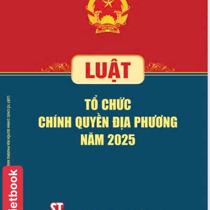 Luật Tổ Chức Chính Quyền Địa Phương Năm 2025
