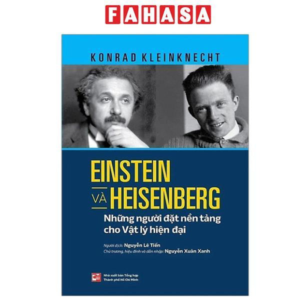Sách - Einstein Và Heisenberg - Những Người Đặt Nền Tảng Cho Vật Lý Hiện Đại