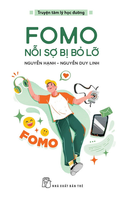 Truyện Tâm Lý Học Đường: Fomo - Nỗi Sợ Bị Bỏ Lỡ - Nguyễn Hạnh, Nguyễn Duy Linh - Nxb Trẻ