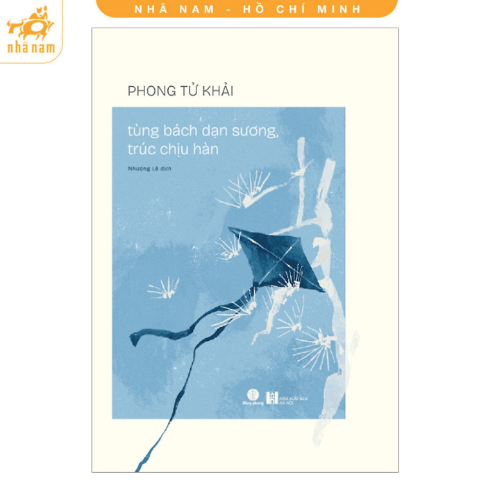 Sách - Tùng Bách Dạn Sương, Trúc Chịu Hàn (Phong Tử Khải) (Nhã Nam Hcm)