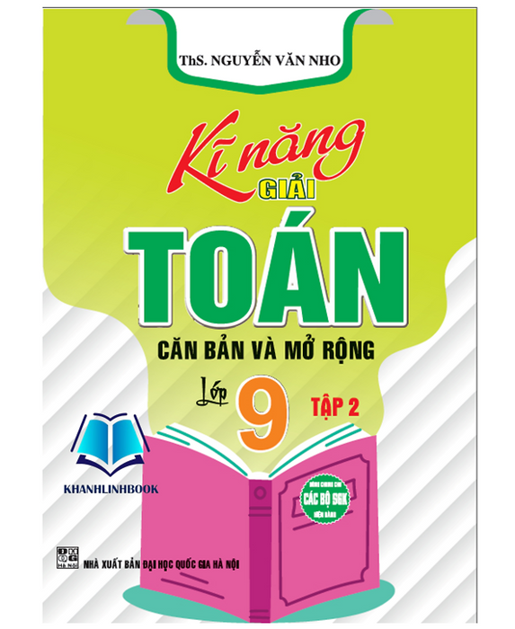 Sách - Kĩ Năng Giải Toán Căn Bản Và Mở Rộng Lớp 9 - Tập 2 (Ha)