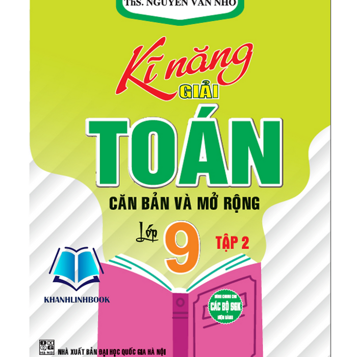 Sách - Kĩ Năng Giải Toán Căn Bản Và Mở Rộng Lớp 9 - Tập 2 (Ha)