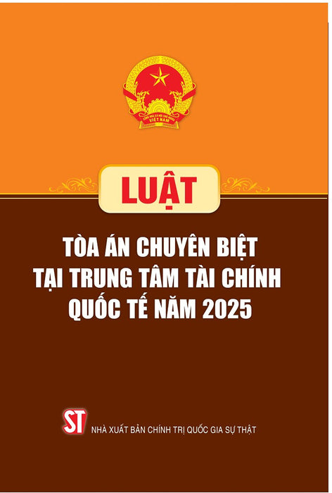 Luật Tòa Án Chuyên Biệt Tại Trung Tâm Tài Chính Quốc Tế Năm 2025