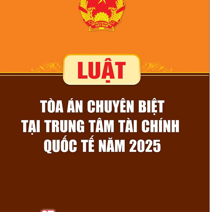 Luật Tòa Án Chuyên Biệt Tại Trung Tâm Tài Chính Quốc Tế Năm 2025