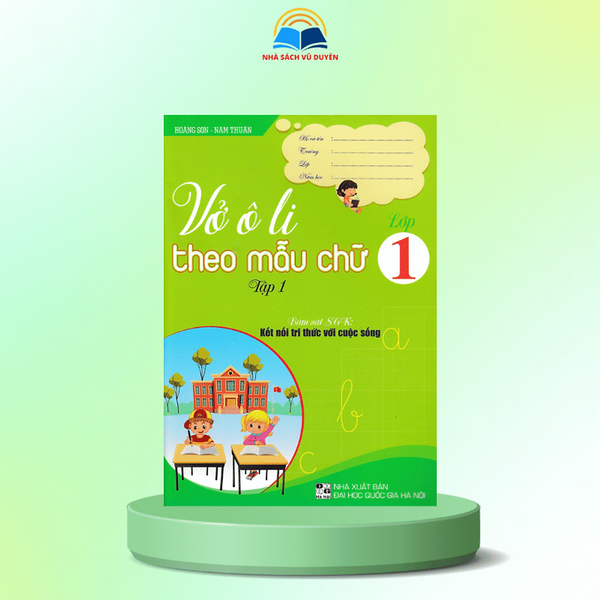 Sách - Vở Ô Li Theo Mẫu Chữ Lớp 1 Tập 1 – Bám Sát Sgk Kết Nối Tri Thức Với Cuộc Sống - Luyện Viết Chữ Đẹp