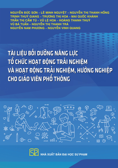 Sách - Tài Liệu Bồi Dưỡng Năng Lực Tổ Chức Hoạt Động Trải Nghiệm Và Hoạt Động Trải Nghiệm, Hướng Nghiệp Cho Giáo Viên Phổ Thông