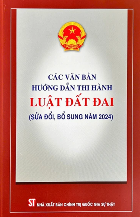 Các Văn Bản Hướng Dẫn Thi Hành Luật Đất Đai (Sửa Đổi, Bổ Sung Năm 2024)