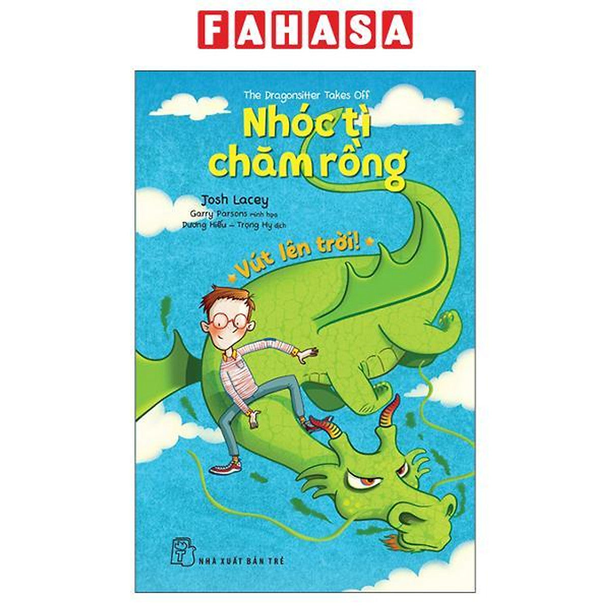 Sách - The Dragonsitter Take Off - Nhóc Tì Chăm Rồng - Vút Lên Trời!